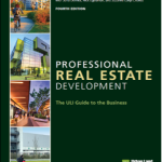 “Professional Real Estate Development – The ULI Guide to the Business”